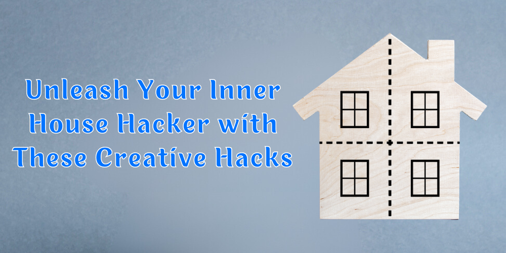 House Hacking Hacks