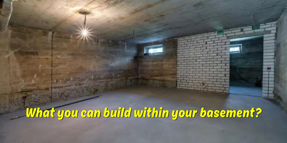 What you can build within your basement