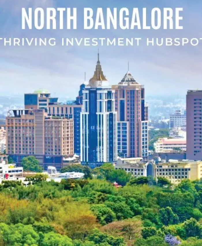 Why North Bangalore Real Estate is the Smart Choice for Long-Term Wealth Creation